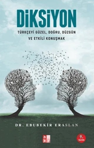 Diksiyon (Türkçeyi Güzel, Doğru, Düzgün ve Etkili Konuşmak) – Ebubekir Eraslan – Babıali Kültür Yayıncılığı kitap kapağı