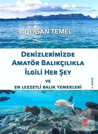 Denizlerimizde Amatör Balıkçılıkla İlgili Her Şey Ve En Lezzetli Balık Yemekleri – Doğan Temel – Kırmızı Kedi Yayınevi kitap kapağı