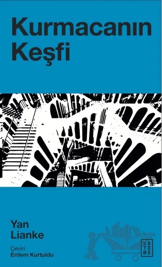 Kurmacanın Keşfi – Yan Lianke – Ketebe Yayınları kitap kapağı