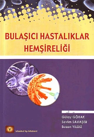 Bulaşıcı Hastalıklar Hemşireliği – Gülay Görak, Sevim Savaşer, Suzan Yıldız – İstanbul Tıp Kitabevi kitap kapağı