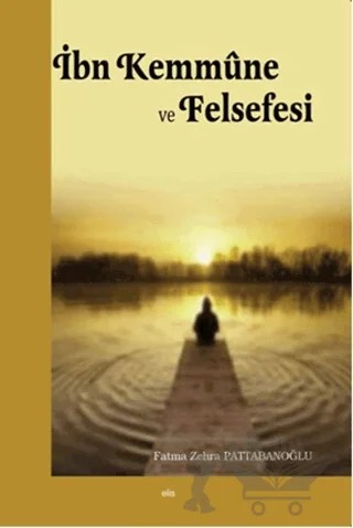 İbn Kemmüne ve Felsefesi – Fatma Zehra Pattabanoğlu – Elis Yayınları kitap kapağı