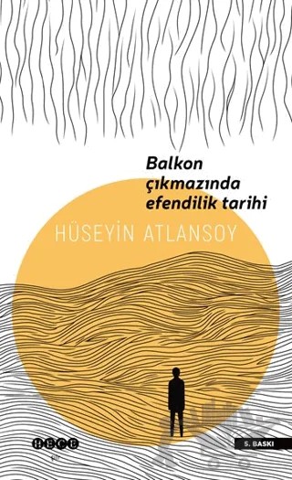 Balkon Çıkmazında Efendilik Tarihi – Hüseyin Atlansoy – Hece Yayınları kitap kapağı
