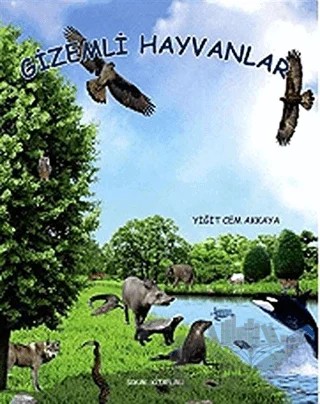 Gizemli Hayvanlar – Yiğit Cem Akkaya – Sokak Kitapları Yayınları kitap kapağı