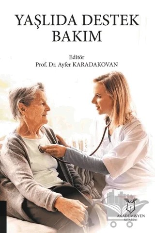 Yaşlıda Destek Bakım – Ayfer Karadakovan – Akademisyen Kitabevi kitap kapağı
