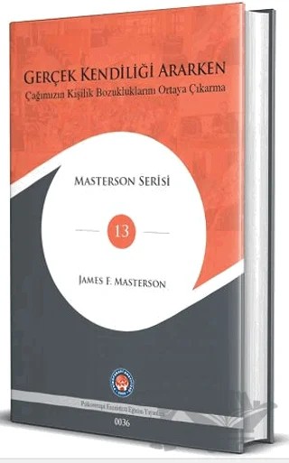 Gerçek Kendiliği Ararken – James F. Masterson – Psikoterapi Enstitüsü kitap kapağı