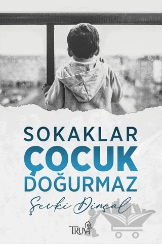 Sokaklar Çocuk Doğurmaz – Şevki Dinçal – Truva Yayınları kitap kapağı