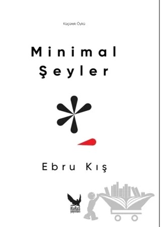 Minimal Şeyler – Ebru Kış – İkaros Yayınları kitap kapağı