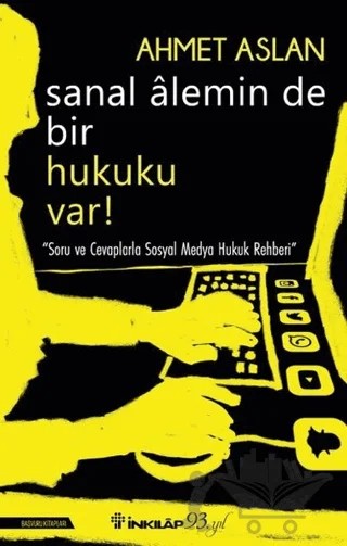 Sanal Alemin de Bir Hukuku Var! – Ahmet Aslan – İnkılap Kitabevi kitap kapağı