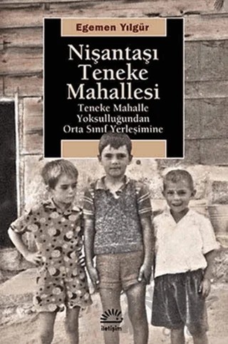 Nişantaşı Teneke Mahallesi – Egemen Yılgür – İletişim Yayınevi kitap kapağı