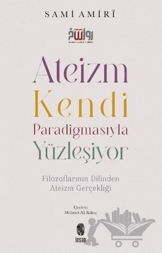 Ateizm Kendi Paradigmasıyla Yüzleşiyor – Sami Amiri – İnsan Yayınları kitap kapağı