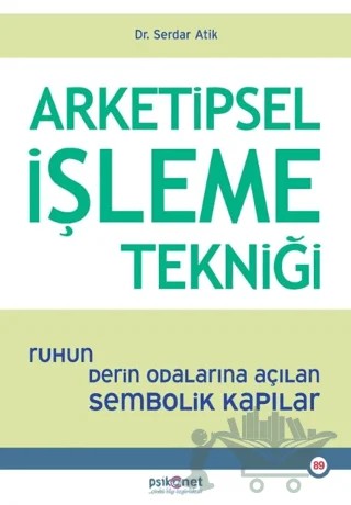 Arketipsel İşleme Tekniği – Serdar Atik – Psikonet Yayınları kitap kapağı