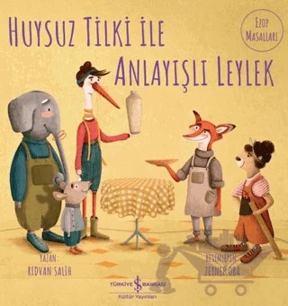 Huysuz Tilki İle Anlayışlı Leylek – Rıdvan Salih – İş Bankası Kültür Yayınları kitap kapağı