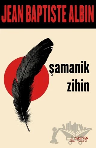 Şamanik Zihin – Jean Baptiste Albin – Serüven Yayınevi kitap kapağı