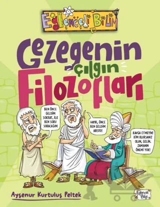 Gezegenin Çılgın Filozofları – Ayşenur Kurtuluş Peltek – Eğlenceli Bilgi Yayınları kitap kapağı