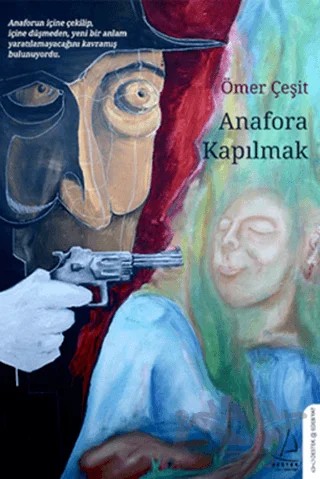 Anafora Kapılmak – Ömer Çeşit – Destek Yayınları kitap kapağı