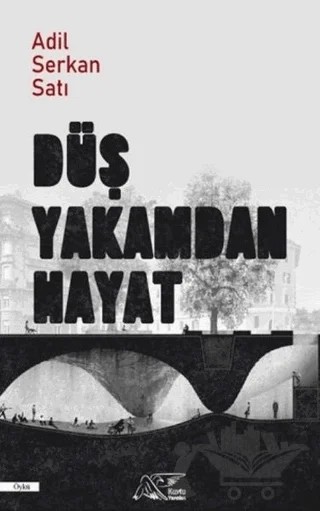 Düş Yakamdan Hayat – Adil Serkan Satı – Kuytu Yayınları kitap kapağı