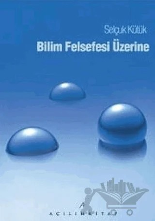Bilim Felsefesi Üzerine – Selçuk Kütük – Açılım Kitap kitap kapağı