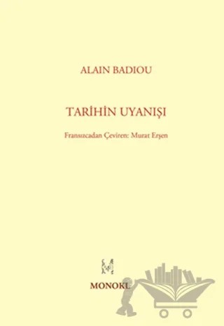 Tarihin Uyanışı – Alain Badiou – MonoKL Yayınları kitap kapağı