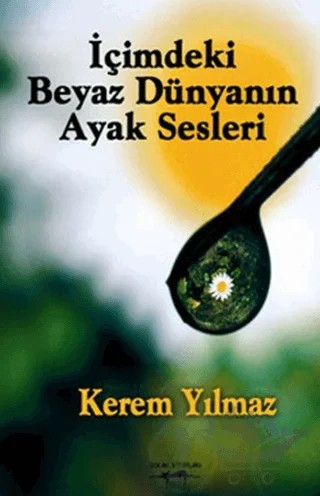 İçimdeki Beyaz Dünyanın Ayak Sesleri – Kerem Yılmaz – Sokak Kitapları Yayınları kitap kapağı