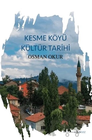 Kesme Köyü Kültür Tarihi – Osman Okur – Expoze Kitap kitap kapağı