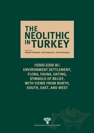 The Neolithic in Turkey – Kolektif – Arkeoloji ve Sanat Yayınları kitap kapağı