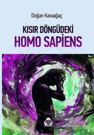 Kısır Döngüde Homo Sapiens – Doğan Karaağaç – Alan Yayıncılık kitap kapağı