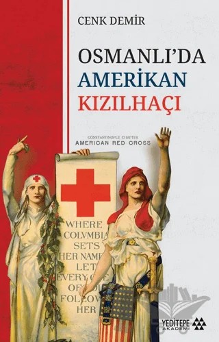 Osmanlı’da Amerikan Kızılhaçı – Cenk Demir – Yeditepe Akademi kitap kapağı