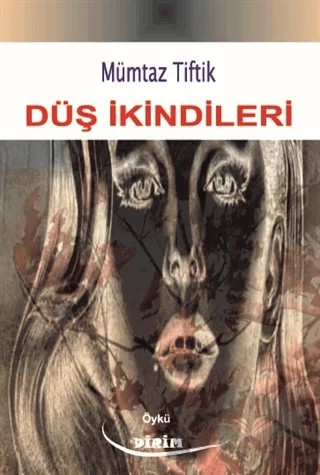Düş İkindileri – Mümtaz Tiftik – Neziher Yayınları kitap kapağı