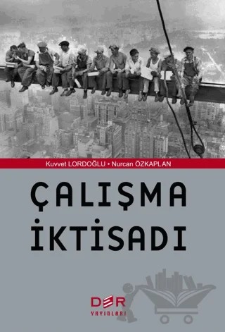 Çalışma İktisadı – Kuvvet Lordoğlu, Nurcan Özkaplan – Der Yayınları kitap kapağı