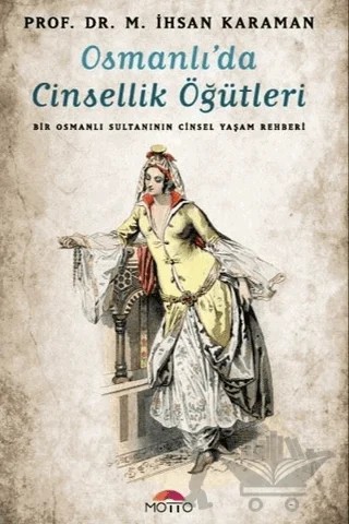 Osmanlı'da Cinsellik Öğütleri – M. İhsan Karaman – Motto Yayınları kitap kapağı