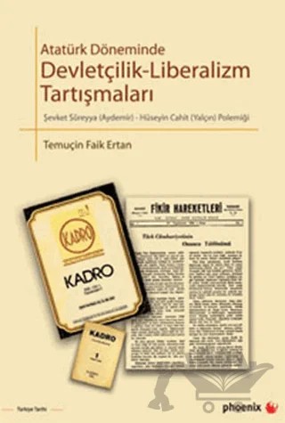 Atatürk Döneminde Devletçilik-Liberalizm Tartışmaları – Temuçin Faik Ertan – Phoenix Yayınevi kitap kapağı