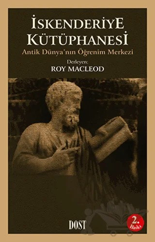 İskenderiye Kütüphanesi Antik Dünya’nın Öğrenim Merkezi – Roy Macleod – Dost Kitabevi Yayınları kitap kapağı