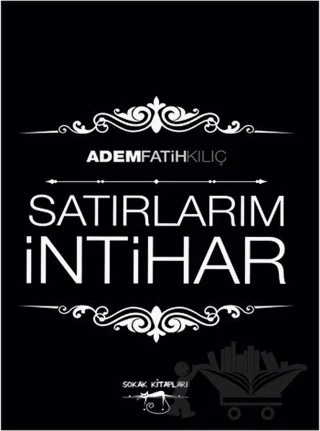Satırlarım İntihar – Adem Fatih Kılıç – Sokak Kitapları Yayınları kitap kapağı