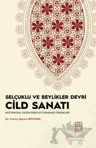 Selçuklu ve Beylikleri Devri Cild Sanatı – Fatma Şeyma Boydak – Necmettin Erbakan Üniversitesi Yayınları kitap kapağı