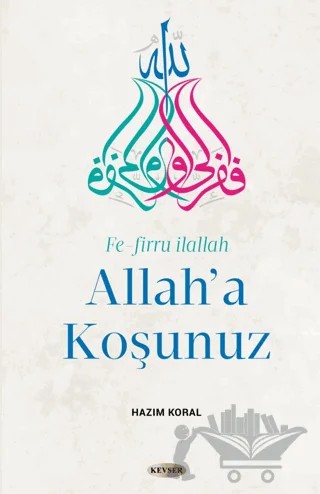 Allah'a Koşunuz – Hazım Koral – Kevser Yayınları kitap kapağı