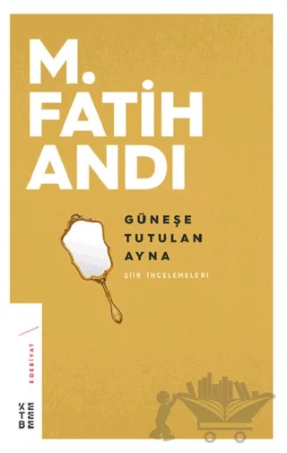 Güneşe Tutulan Ayna – M. Fatih Andı – Ketebe Yayınları kitap kapağı