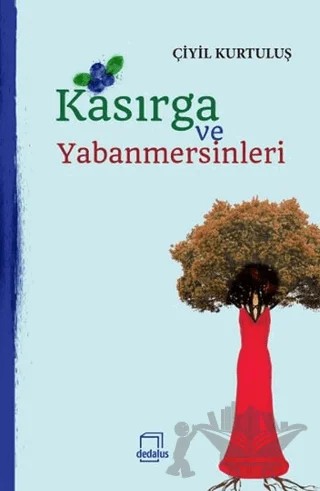 Kasırga ve Yabanmersinleri – Çiyil Kurtuluş – Dedalus Kitap kitap kapağı