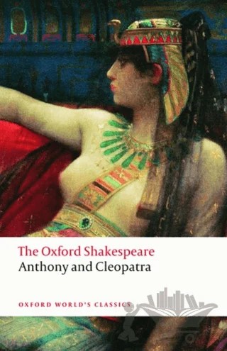 Anthony and Cleopatra: The Oxford Shakespeare – William Shakespeare – Oxford University Press - Classics kitap kapağı