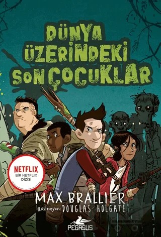 Dünya Üzerindeki Son Çocuklar - 1. Kitap – Max Brallier – Pegasus Yayınları kitap kapağı