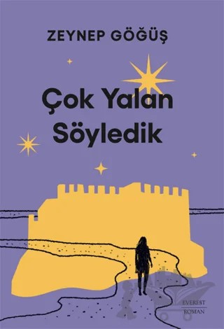 Çok Yalan Söyledik – Zeynep Göğüş – Everest Yayınları kitap kapağı