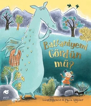 Battaniyemi Gördün mü? – Lucy Rowland – Pırıl Çocuk kitap kapağı