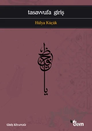 Tasavvufa Giriş – Hülya Küçük – Dem Yayınları kitap kapağı