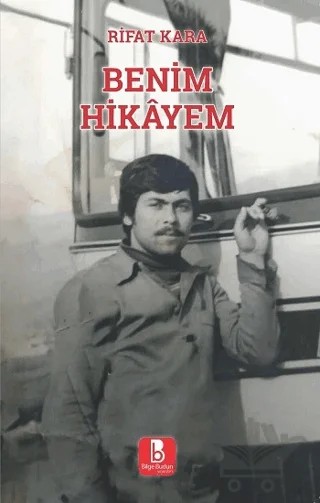 Benim Hikayem – Rıfat Kara – Bilge Budun Yayınları kitap kapağı