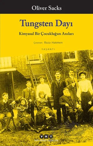 Tungsten Dayı: Kimyasal Bir Çocukluğun Anıları – Oliver Sacks – Yapı Kredi Yayınları kitap kapağı