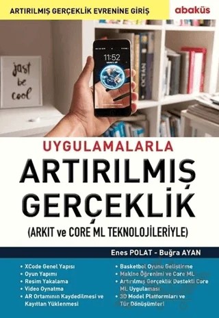 Uygulamalarla Artırılmış Gerçeklik (Arkıt ve Core Ml Teknolojileriyle) – Buğra Ayan, Enes Polat – Abaküs Kitap kitap kapağı