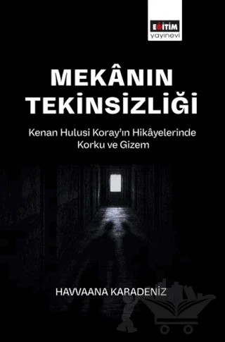 Mekanın Tekinsizliği – Havvaana Karadeniz – Eğitim Yayınevi - Bilimsel Eserler kitap kapağı