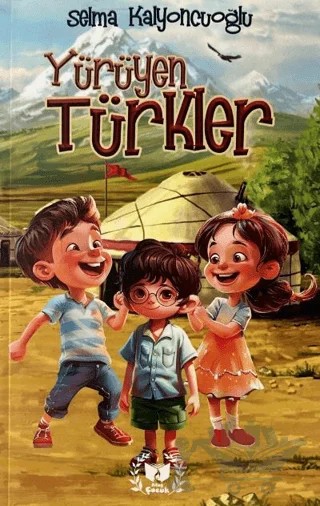 Yürüyen Türkler – Selma Kalyoncuoğlu – Ateş Yayınları kitap kapağı