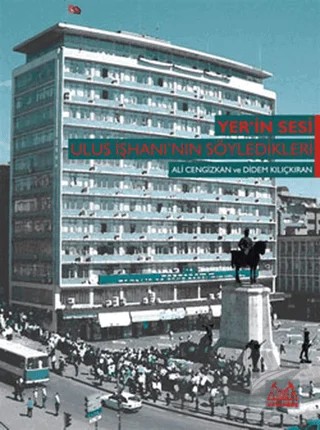 Yer’in Sesi: Ulus İşhanı’nın Söyledikleri – Ali Cengizkan, Didem Kılıçkıran – Arkadaş Yayınları kitap kapağı