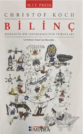 Bilinç - Romantik Bir İndirgemecinin İtirafları – Christof Koch – Mitra Yayınları kitap kapağı