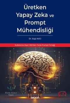 Üretken Yapay Zeka ve Prompt Mühendisliği Kullanıma Hazır 200'den Fazla Prompt Örneği – Ezgi Avcı – Seçkin Yayıncılık kitap kapağı